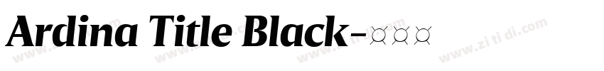 Ardina Title Black字体转换 Ardina Title Black字体转换